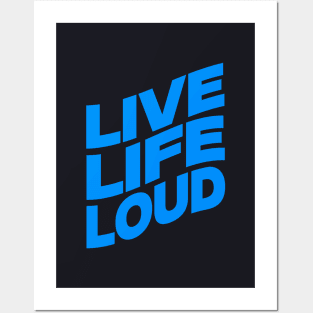 Live life loud Posters and Art